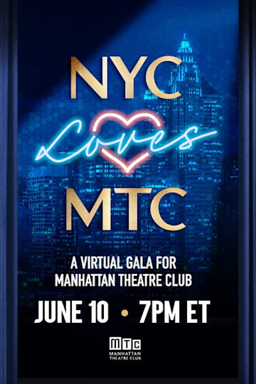 NYC Loves MTC Gala: A Virtual Gala for Manhattan Theatre Club tickets