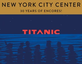 Encores! Titanic: What to expect - 1