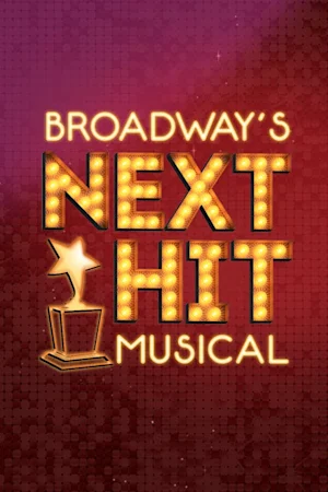 Broadway's Next Hit Musical