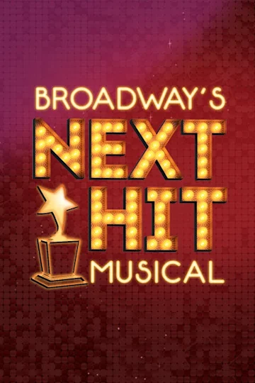 Broadway's Next Hit Musical Tickets