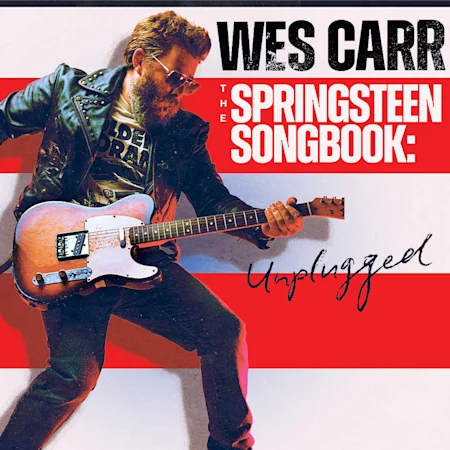 Wes Carr - The Springsteen Songbook: Unplugged
