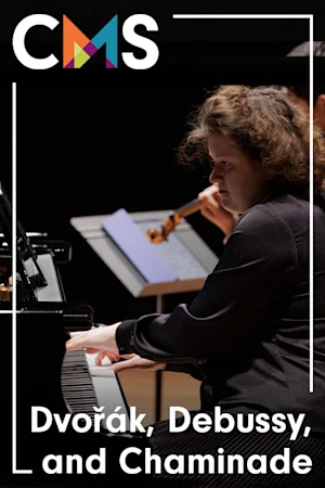 Chamber Music Society of Lincoln Center: Dvořák, Debussy, and Chaminade tickets