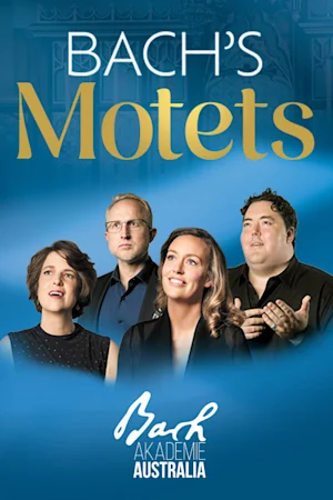 Bach's Motets presented by Bach Akademie Australia tickets