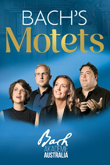 Bach's Motets presented by Bach Akademie Australia tickets