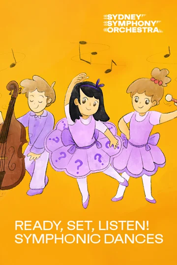 Ready, Set, Listen! Symphonic Dances presented by Sydney Symphony Orchestra Tickets