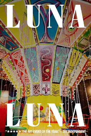 Luna Luna: Forgotten Fantasy tickets