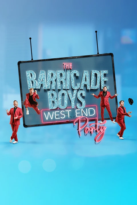 The Barricade Boys - West End Party Tickets