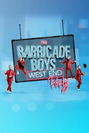 The Barricade Boys - West End Party Tickets
