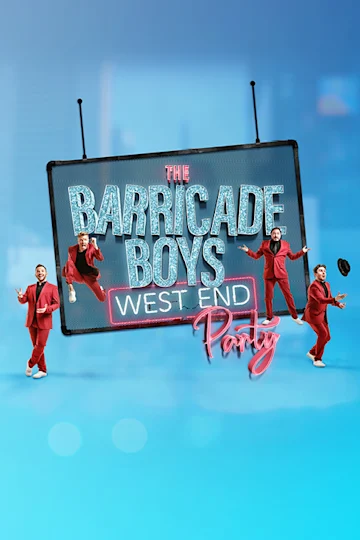 The Barricade Boys - West End Party Tickets