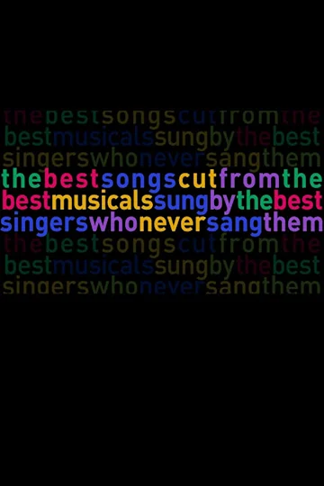 The Best Songs Cut From the Best Musicals Sung By The Best Singers Who Never Sang Them tickets