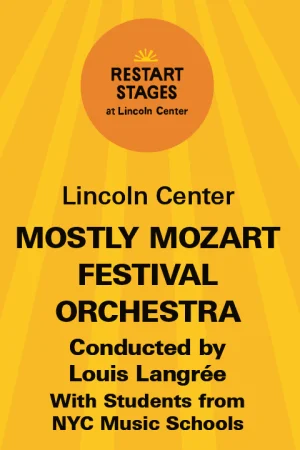 Mostly Mozart Festival Orchestra with Students from NYC Music Schools  - August 6 Tickets