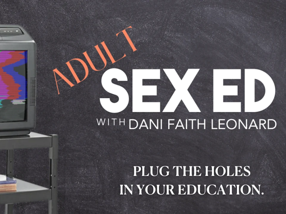 Adult Sex Ed with Dani Faith Leonard: What to expect - 1