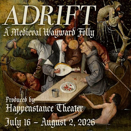 ADRIFT | A Medieval Wayward Folly Produced by Happenstance Theater