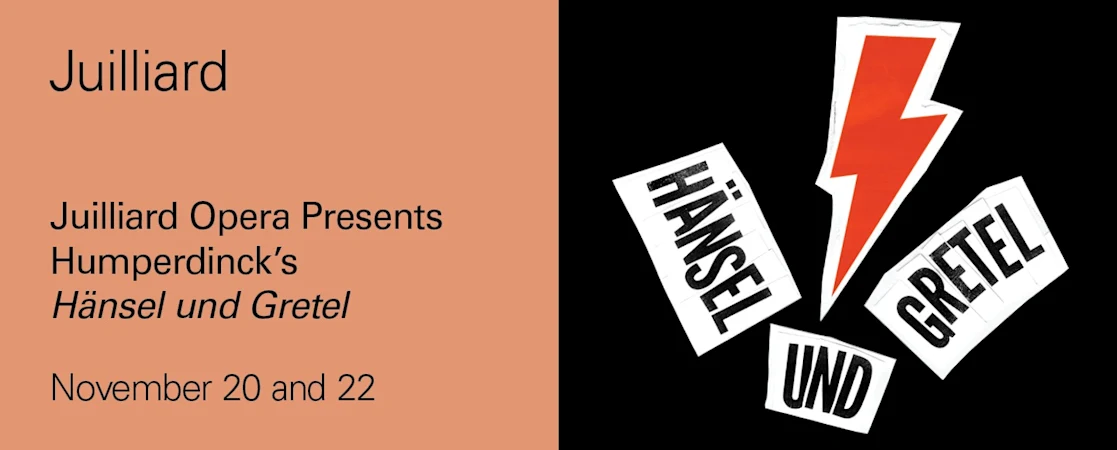 Juilliard Opera Presents Humperdinck's "Hänsel und Gretel"