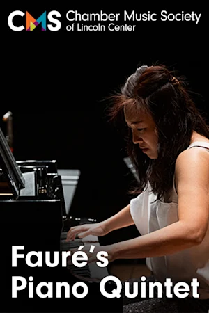 Chamber Music Society of Lincoln Center: Fauré's Piano Quintet Tickets