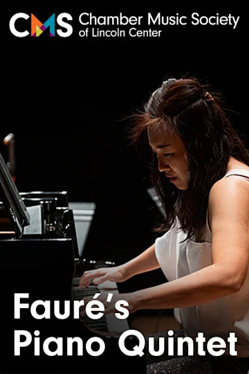 Chamber Music Society of Lincoln Center: Fauré's Piano Quintet Tickets