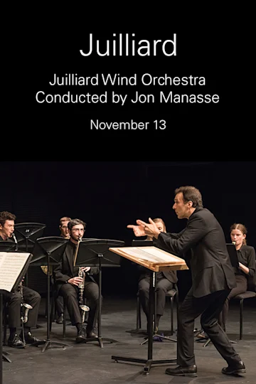 Juilliard Wind Orchestra Conducted by Jon Manasse Tickets