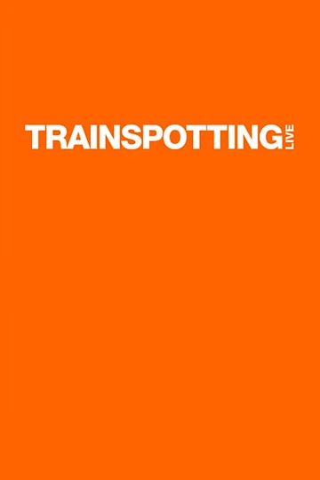 Trainspotting Live Tickets