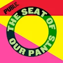 The Seat of Our Pants