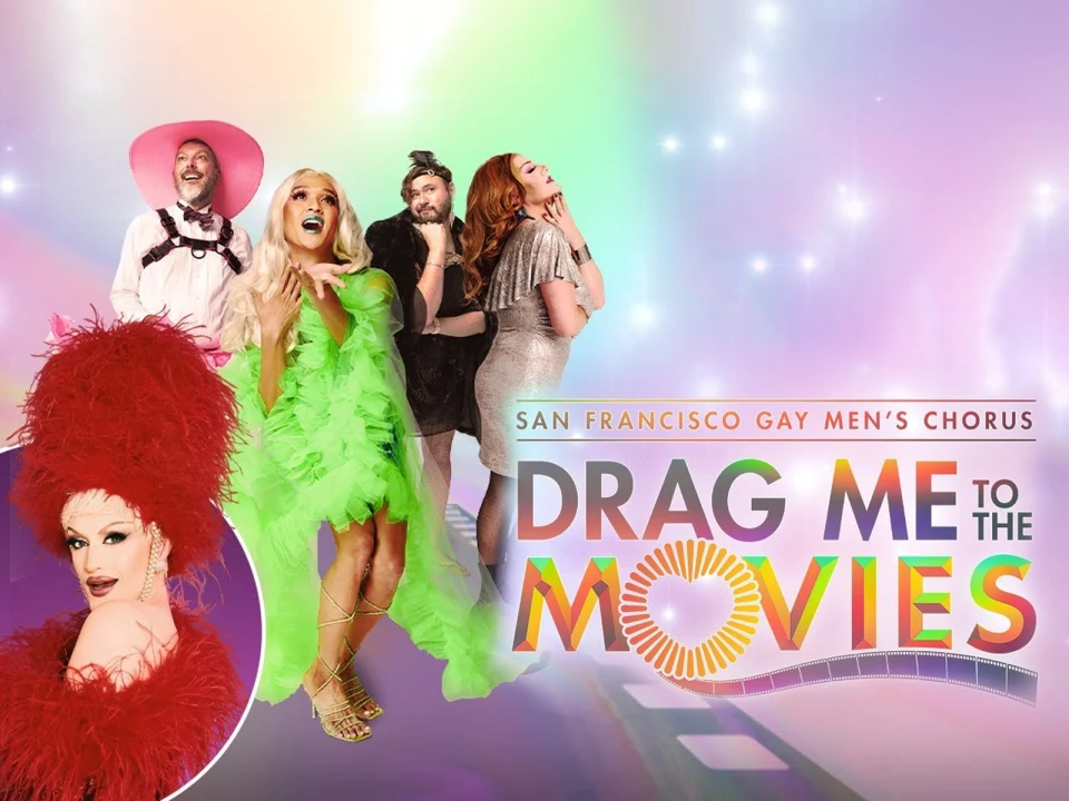 San Francisco Gay Men's Chorus Drag Me to the Movies: What to expect - 1