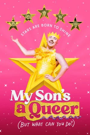 My Son’s A Queer (But What Can You Do?) on Broadway
