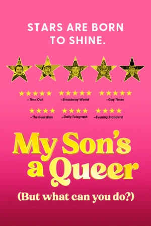 My Son’s a Queer (But What Can You Do?) on Broadway