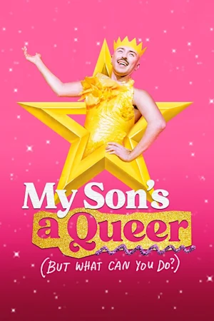My Son’s A Queer (But What Can You Do?) Tickets