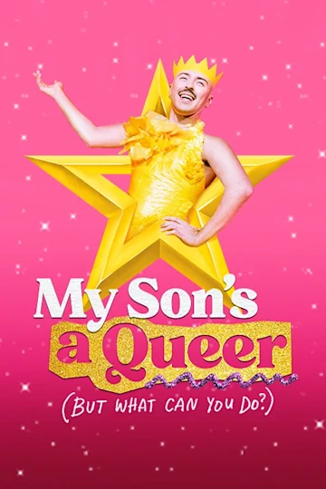 My Son’s A Queer (But What Can You Do?) Tickets