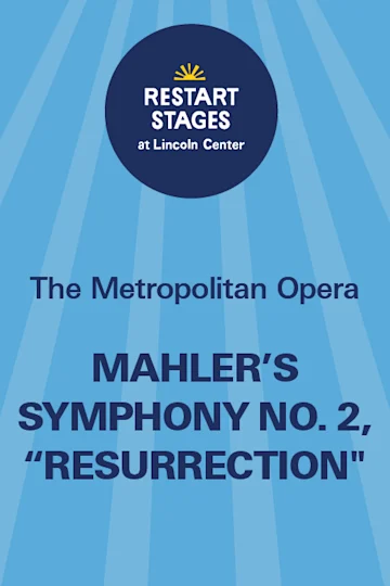 Restart Stages at Lincoln Center: Mahler’s Symphony No. 2, “Resurrection” Tickets