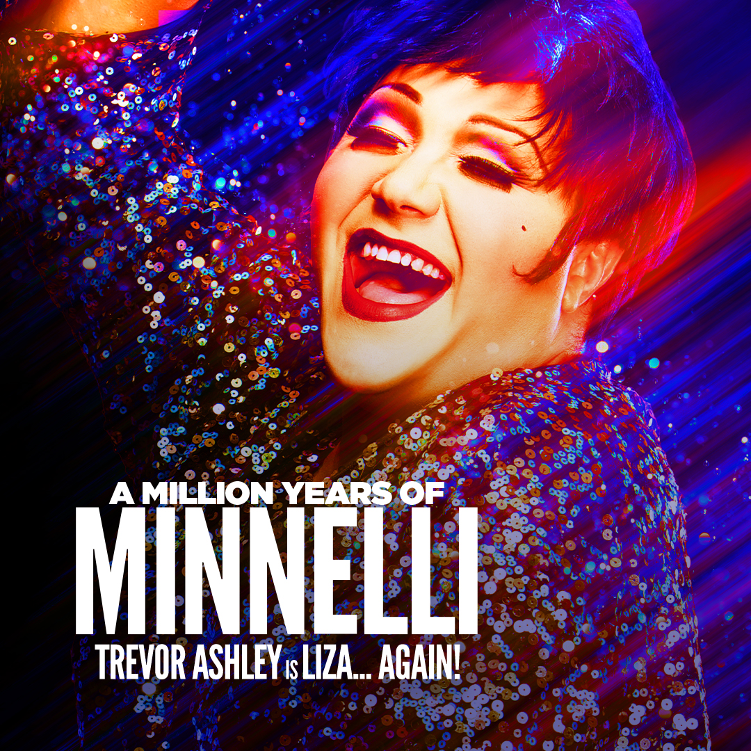 Trevor Ashley: A Million Years of Minnelli 
