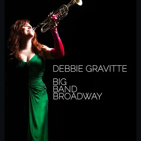 Debbie Gravitte: Big Band Broadway