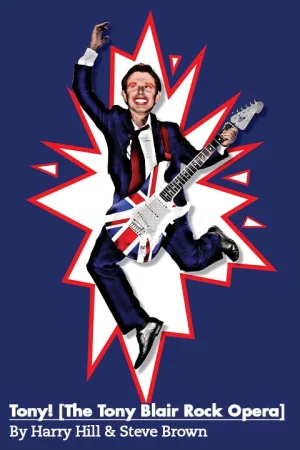 Tony! [The Tony Blair Rock Opera]