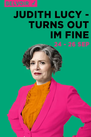 Judith Lucy – Turns Out, I’m Fine at Belvoir tickets