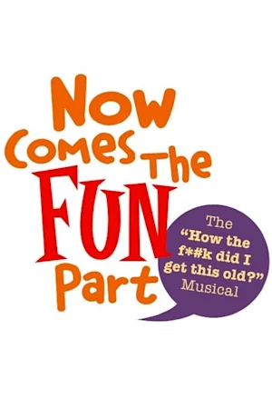Now Comes the Fun Part: The how-the-f*#k-did-I-get-this-old Musical Tickets