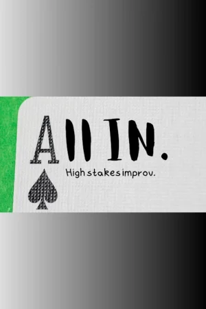[Poster] All-In: High Stakes Improv Comedy 30003