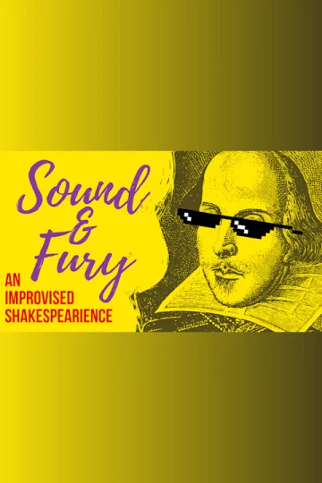Sound & Fury: An Improvised Shakespearience Tickets