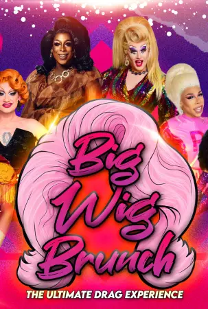 [Poster] Big Wig Brunch: The Ultimate Drag Experience 30129