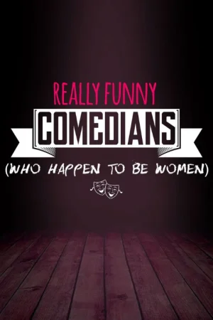 [Poster] Really Funny Comedians (Who Happen to Be Women) 30371