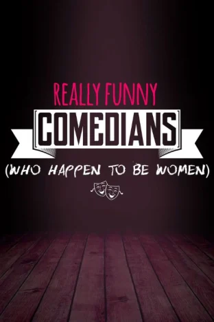 Really Funny Comedians (Who Happen to Be Women) Tickets