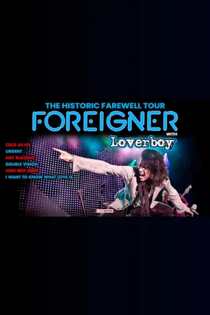 Foreigner - The Historic Farewell Tour with Loverboy