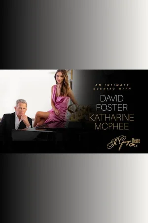 An Intimate Evening with David Foster and Katharine McPhee Tickets