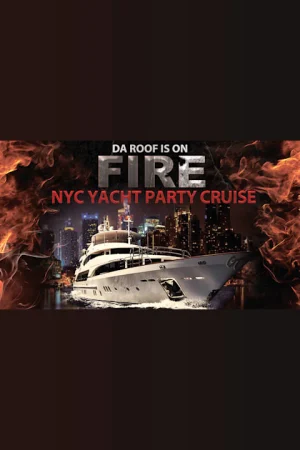 Da Roof is on Fire Party Cruise!