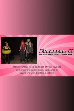 Chemical X: The Powerpuff Girls Improv Show Tickets