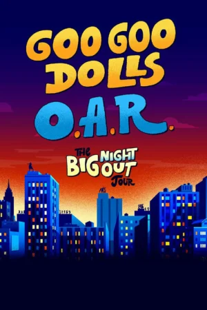 GOO GOO DOLLS - The Big Night Out Tour