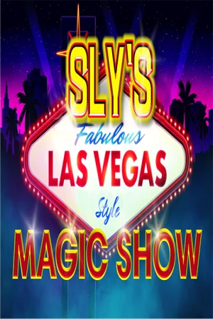 Sly's Fabulous Las Vegas Style Magic Show