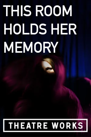 This Room Holds Her Memory Tickets
