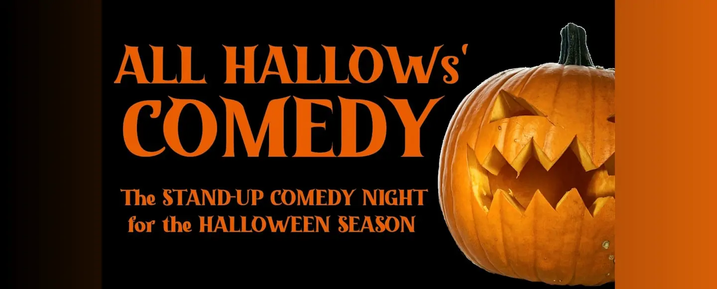 All Hallow's Comedy The Stand-Up Comedy Night for the Halloween Season