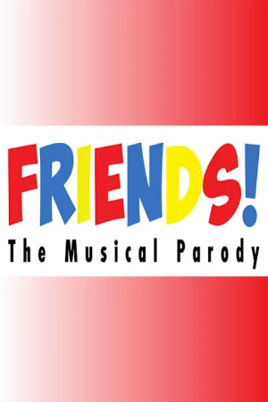 [Poster] "Friends! The Musical Parody" 31317