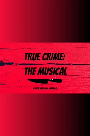 True Crime: the Musical Tickets