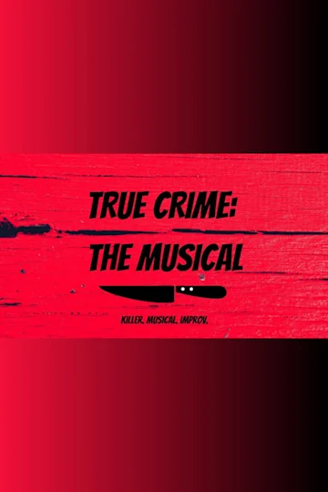 True Crime: the Musical Tickets